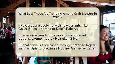 What Beer Types Are Trending Among Craft Brewers in 2023? | The Pint Guy