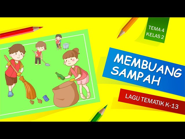 Lagu Membuang Sampah Tema 4 Kelas 2, Mudah Dihafal class=