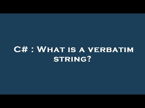 C# : What is a verbatim string?