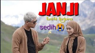 JANJI - LESTI KEJORA / LIRIC