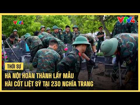 Hanoi completes sampling of martyr remains at 230 cemeteries | VTV4