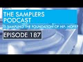 Is Sampling The Foundation Of Hip Hop? Episode 187 of The Samplers Podcast