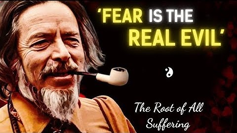 The End of Fear | Alan Watts Speaks on Ego, Surrender & Overcoming Fear in Life