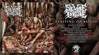 Severe Torture - Feasting On Blood (Full Album Stream)