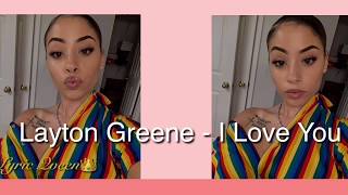 Layton Greene - I Love You {Lyric Video}