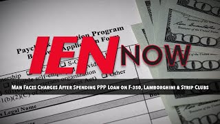 IEN NOW: Man Faces Charges After Spending PPP Loan on F-350, Lamborghini & Strip Clubs
