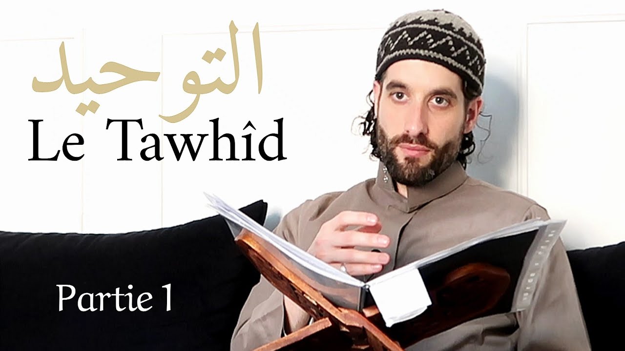 Le Tawhîd (Partie 1)