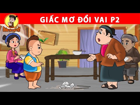 GIẤC MƠ ĐỔI VAI P2 – Nhân Tài Đại Việt – Phim hoạt hình – Truyện Cổ Tích Việt Nam 2023 Mới