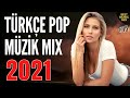 TÜRKÇE POP REMİX ŞARKILAR 2021 🔥 Yeni Şarkılar Türkçe Pop 2021