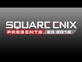 Square Enix Presents E3 2018 - Day 3