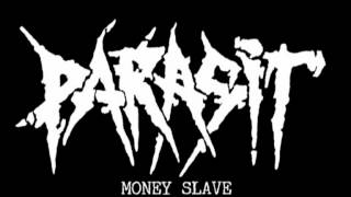 Parasit - Money Slave