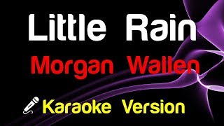 🎤 Morgan Wallen - Little Rain (Karaoke)