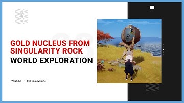 How to Get Gold Nucelus from Singularity Rock | Tower of Fantasy