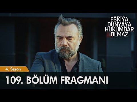 Eşkıya Dünyaya Hükümdar Olmaz 109. Bölüm Fragmanı