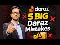 Top 5 Mistakes Jo Har Seller Karta Hai | Daraz Selling Tips in Pakistan | Daraz tips and strategies.