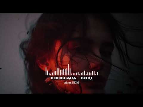 Dedublüman Belki Original Mix AhsanEDM