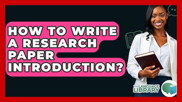 How To Write A Research Paper Introduction? - The Language Library