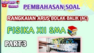 PEMBAHASAN SOAL RANGKAIAN (AC)-R,C SERI-FISIKA 12 SMA PART3 PEMBAHASAN SOAL RANGKAIAN (AC)-R,C SERI-FISIKA 12 SMA PART3