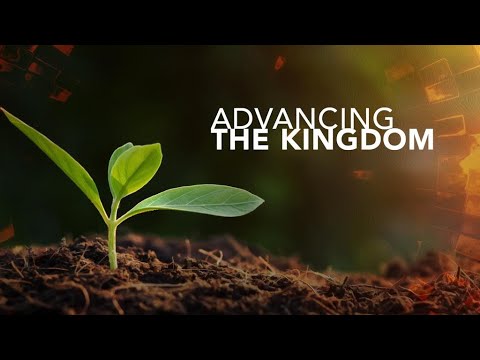 Advancing the Kingdom - YouTube