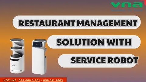 Giải Pháp Quản Lý Nhà Hàng Với Robot Phục Vụ   Restaurant Management Solution With Service Robot
