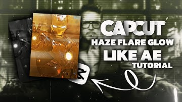 Capcut Haze Flare Glow Effect Like Ae!! || Capcut Tutorial (something new)