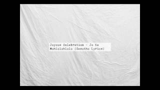 Joyous Celebration - Jo Ke Mohlolohlolo {Lyrics Video} (Sesotho Lyrics Only) chords