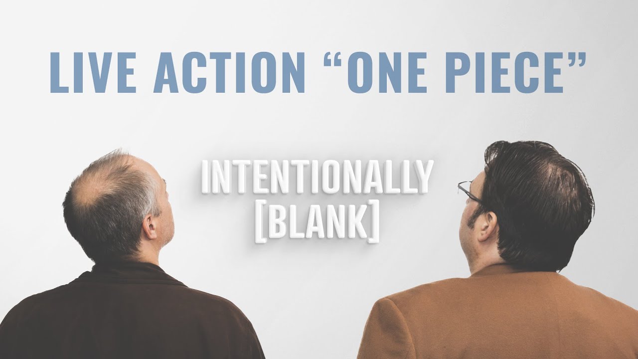 Live Action One Piece — Ep. 125 of Intentionally Blank 