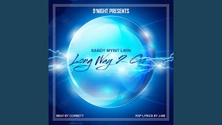 Video thumbnail of "Sandi Myint Lwin - Long Way 2 Go"