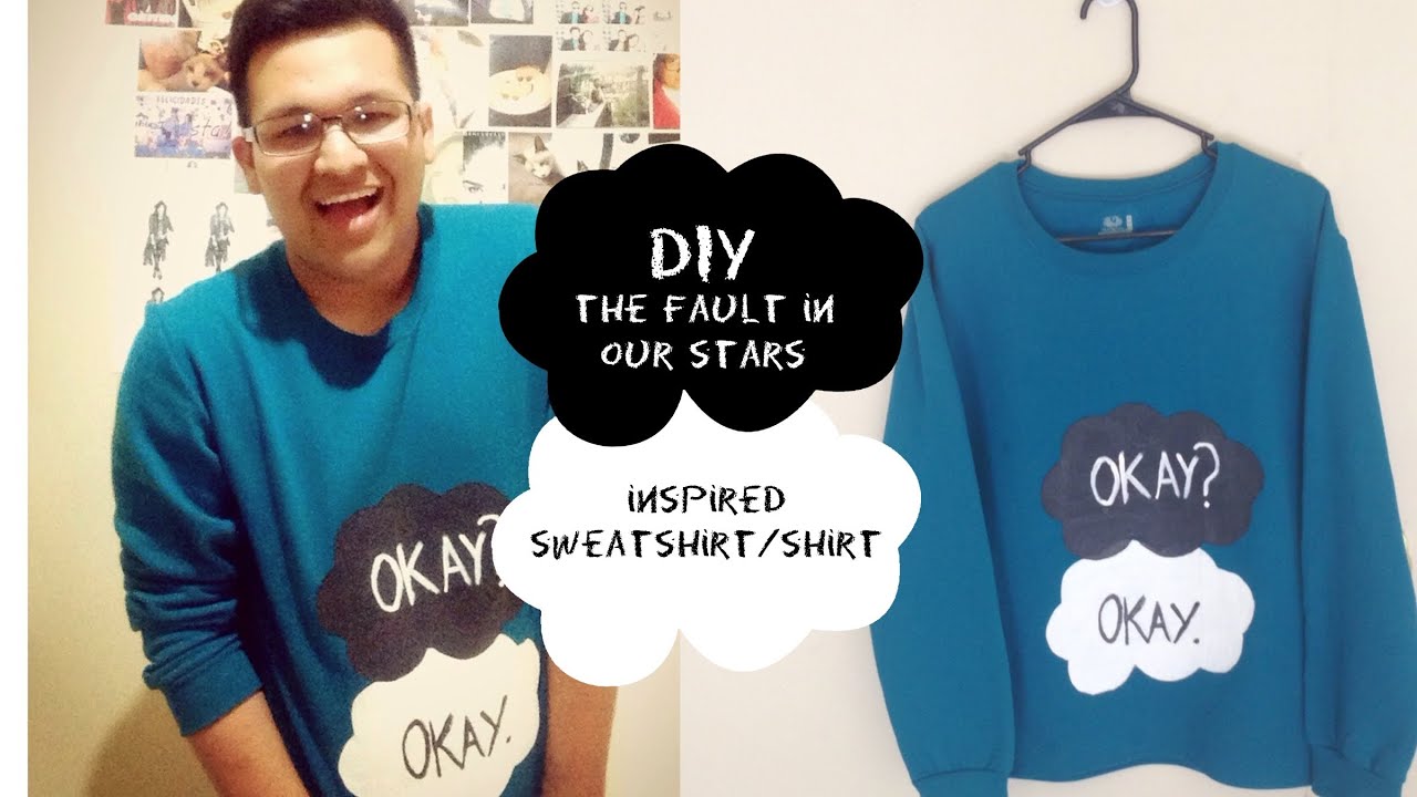 DIY: Sweatshirt Inspired by The Fault In Our Stars "Okay 