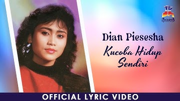 Dian Piesesha - Kucoba Hidup Sendiri (Official Lyric Video)