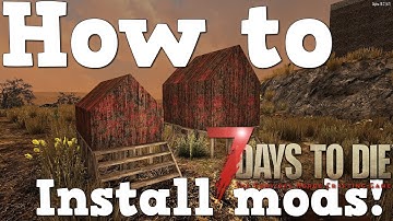 7 Days to Die | How to install / use mods | PC|Alpha16|