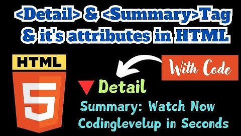 Detail and Summary Tag in HTML