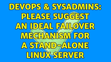 DevOps & SysAdmins: Please suggest an ideal failover mechanism for a stand-alone Linux server