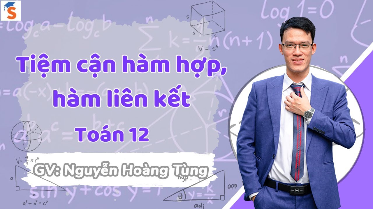 Tiệm cận hàm hợp, hàm liên kết| S2 luyện thi TNTHPT & ĐGNL| Thầy Nguyễn Hoàng Tùng