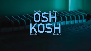 OSHKOSH (The Piano Tuner’s Wife) Short Film