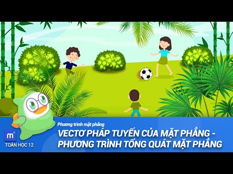 Video Vectơ pháp tuyến - Phương trình tổng quát của mặt... - youtube