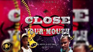 Slime Hoyss X Gyz Smalls - Close Your Mouth "Bouyon 2019"