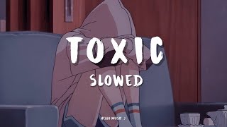BoyWithUke - Toxic (Slowed) | Lyrics tiktok