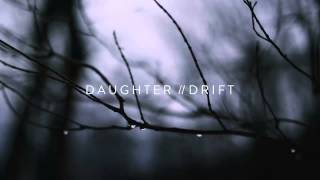 Daughter - Drift chords