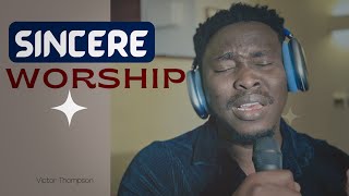 Pure and Sincere Worship Session  Victor Thompson