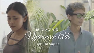 Download Lagu BUDI AGUNG - NYARENGIN ADI - {Official Music Video} MP3