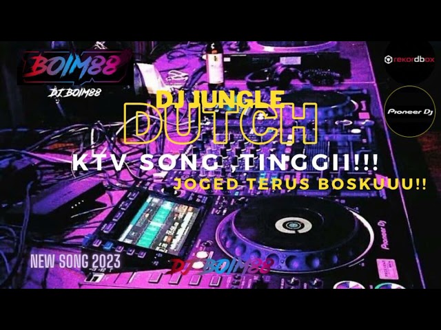 2023 NEW DJ JUNGLE DUTCH KTV SONGS | SATU ROOM TERBANG TINGGI | JOGED TERUS BOSKUUU!!! class=