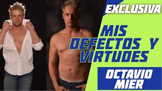 OCTAVIO MIER MIS DEFECTOS Y VIRTUDES AL DESNUDO DEL GALAN DE COMO DICE EL DICHO