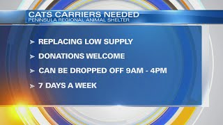 Peninsula Regional Animal Shelter in Newport News is in need of cat carriers