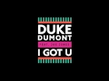 Duke Dumont feat. Jax Jones - I Got U (Annie Mac Special Delivery Radio Rip)