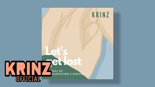Let’s get lost. (Original by Ink Waruntorn x Suntur) - KRINZ | [Official Audio]