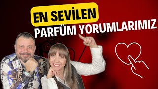 En Sevilen Parfüm Yorumlarımız