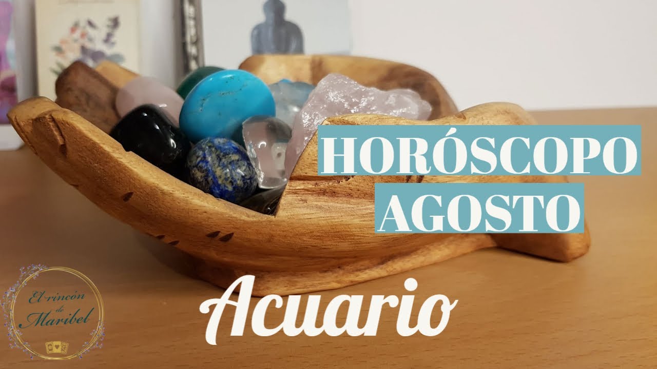 HORÓSCOPO AGOSTO 2022 ACUARIO YouTube