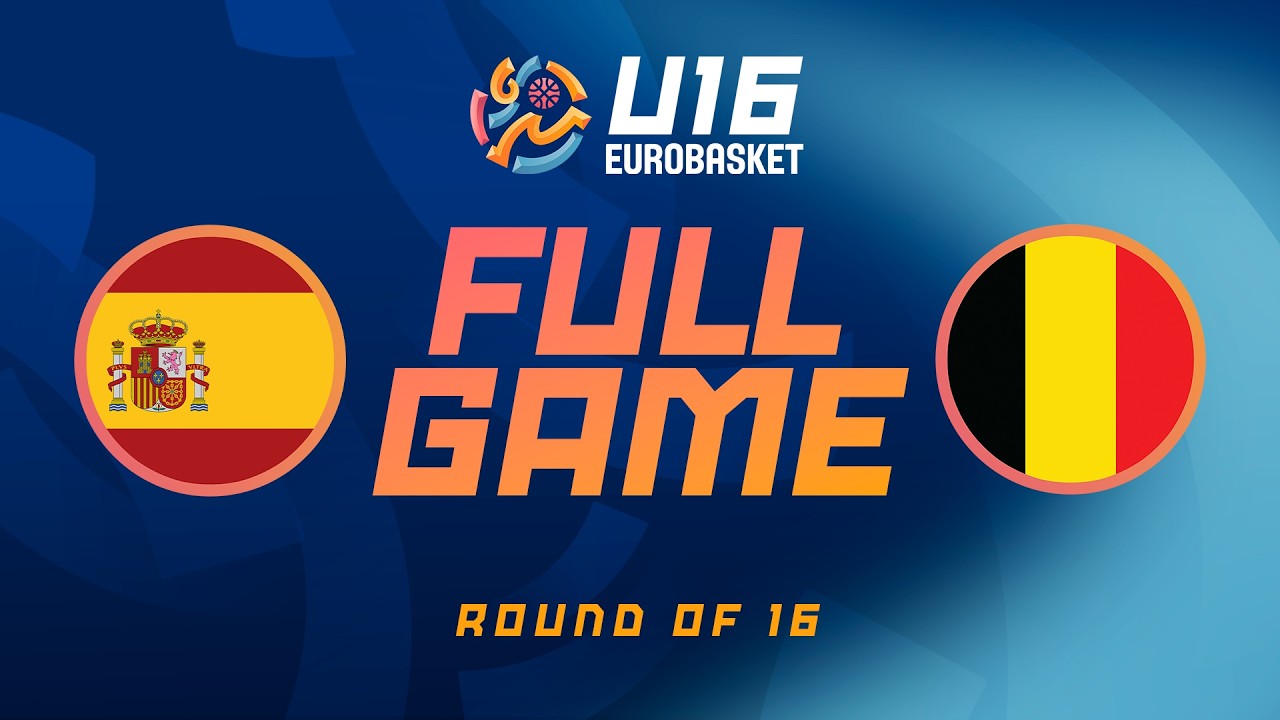 Round of 16 | Spain v Belgium | Full Basketball Game | FIBA U16 EuroBasket 2026