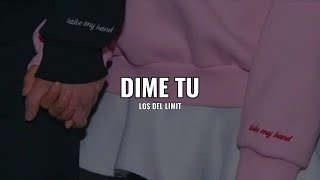 Dime Tu - Los Del Limit - Letra (2022)